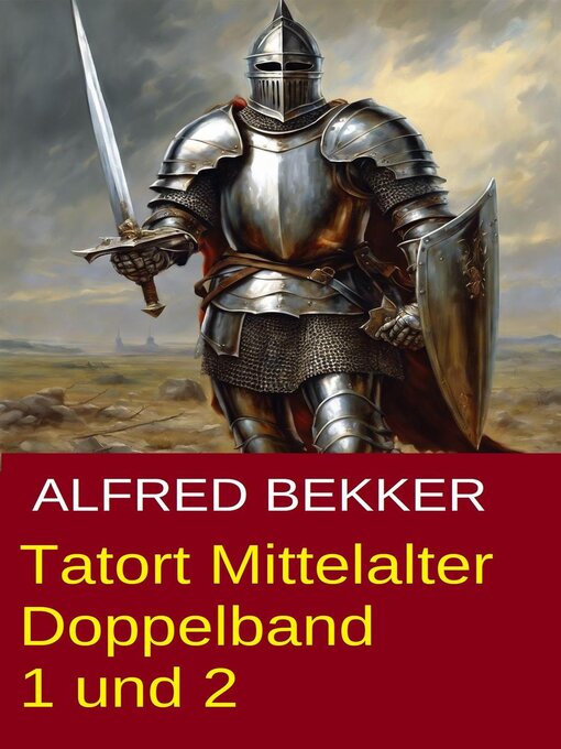 Title details for Tatort Mittelalter Doppelband 1 und 2 by Alfred Bekker - Available